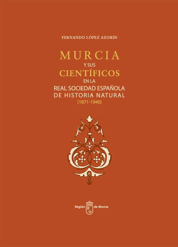 Murcia y sus científicos en la Real Sociedad Española de Historia Natural (1871-1940)