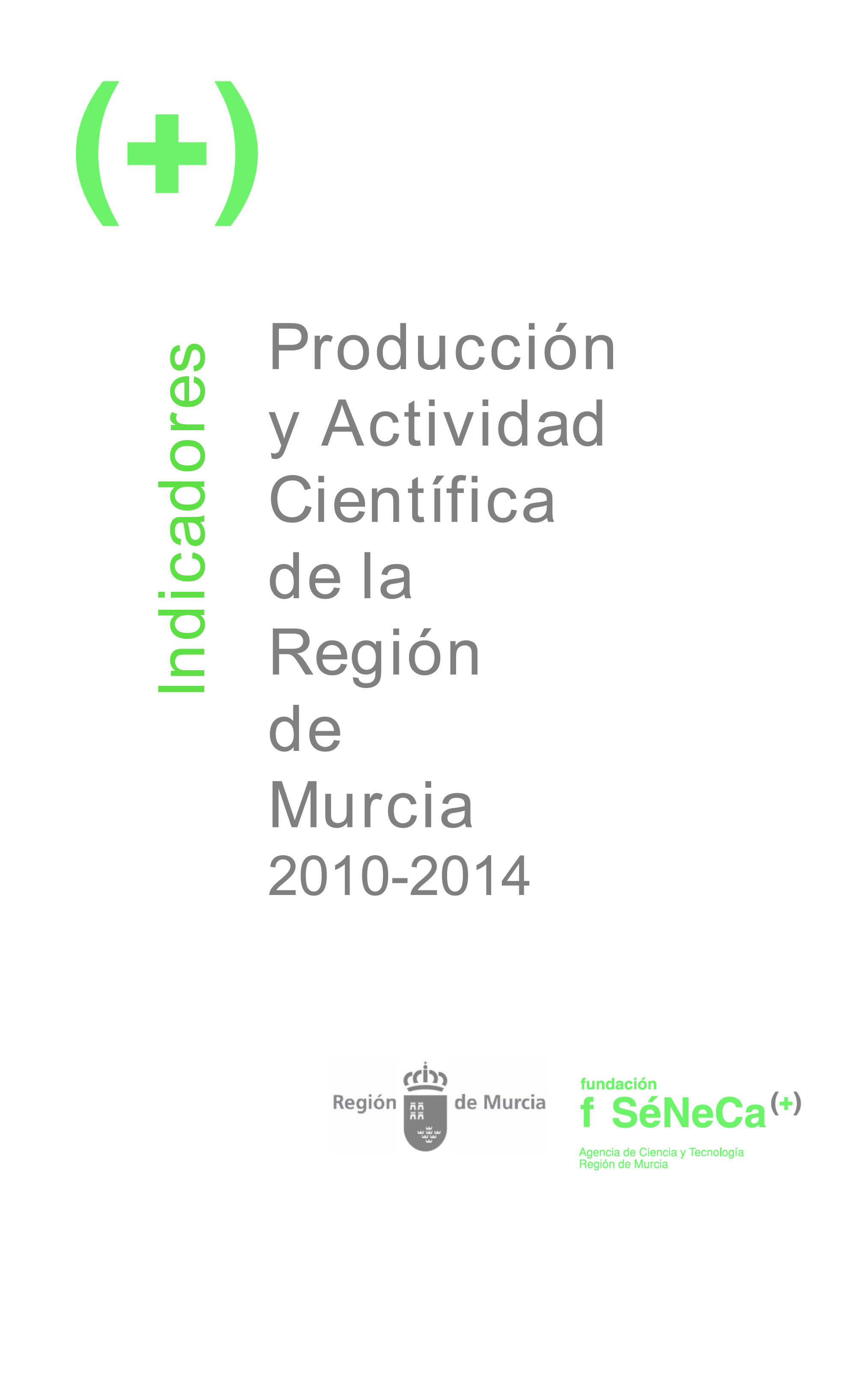 Indicadores de Producción y Actividad Científica de la Región de Murcia 2010-2014