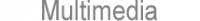 multimedia